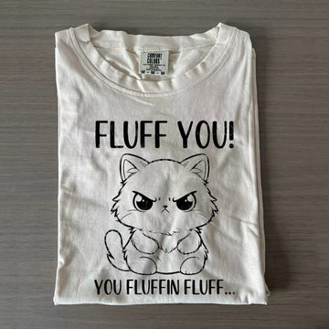 Fluff You T-shirt
