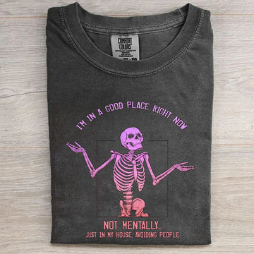 I‘m In A Good Place Right Now T-shirt