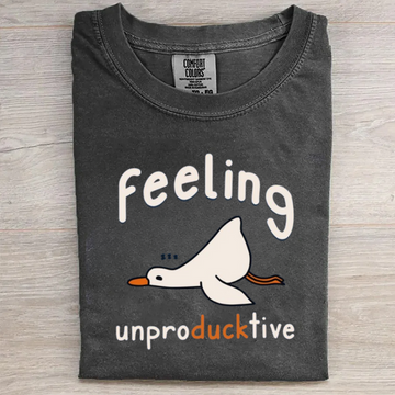 Feeling unproducktive Funny T-shirt