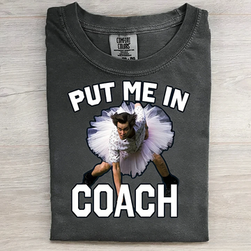 Put me in coach Funny T-Shirt