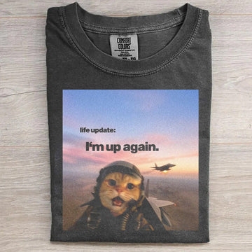 I‘m Up Again Funny T-Shirt