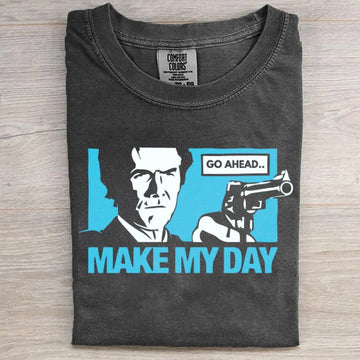 Go Ahead Make My Day Tee